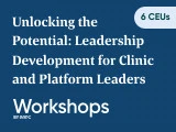 Unlocking the Potential: Leadership Development for Clinic and Platform Leaders