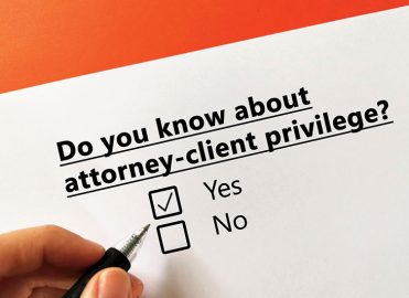 How to Initiate and Protect Attorney-Client Privilege