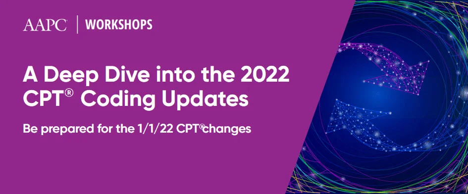 A Deep Dive into the 2022 CPT® Coding Updates 
