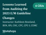 Lessons Learned from Auditing the 2023 E/M Guideline Changes