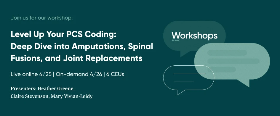 Level Up Your PCS Coding: Deep Dive into Amputations, Spinal Fusions and Joint Replacements 