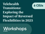 Telehealth Transitions: Exploring the Impact of Reversed Flexibilities in 2025